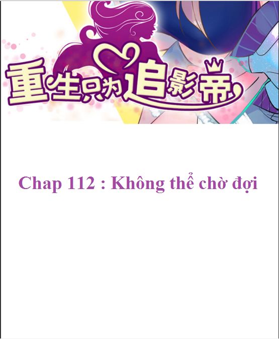 Trọng Sinh Để Ngủ Với Ảnh Đế Chapter 115 - Trang 2