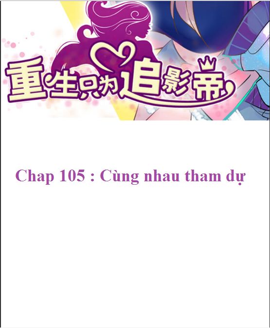 Trọng Sinh Để Ngủ Với Ảnh Đế Chapter 108 - Trang 2