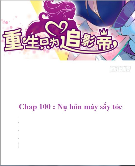 Trọng Sinh Để Ngủ Với Ảnh Đế Chapter 103 - Trang 2