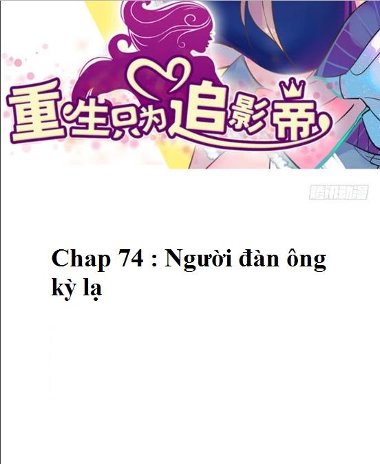 Trọng Sinh Để Ngủ Với Ảnh Đế Chapter 74 - Trang 2