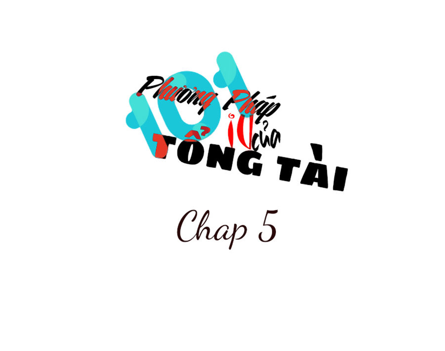 101 Phương Pháp Của Tổng Tài Chapter 5 - Trang 2