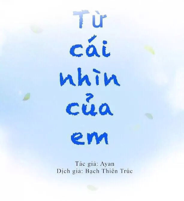 Từ Cái Nhìn Của Em Chapter 23 - Trang 2