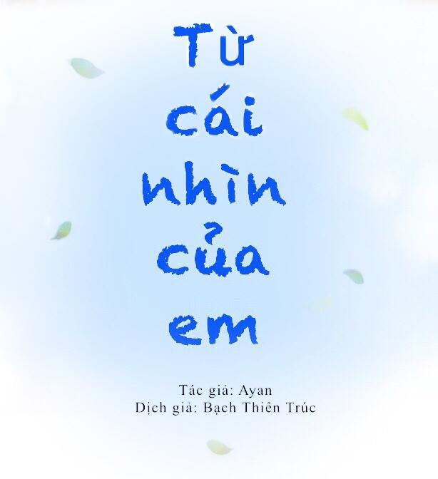 Từ Cái Nhìn Của Em Chapter 21 - Trang 2