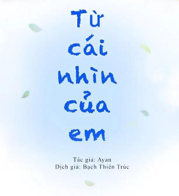 Từ Cái Nhìn Của Em Chapter 15 - Trang 2