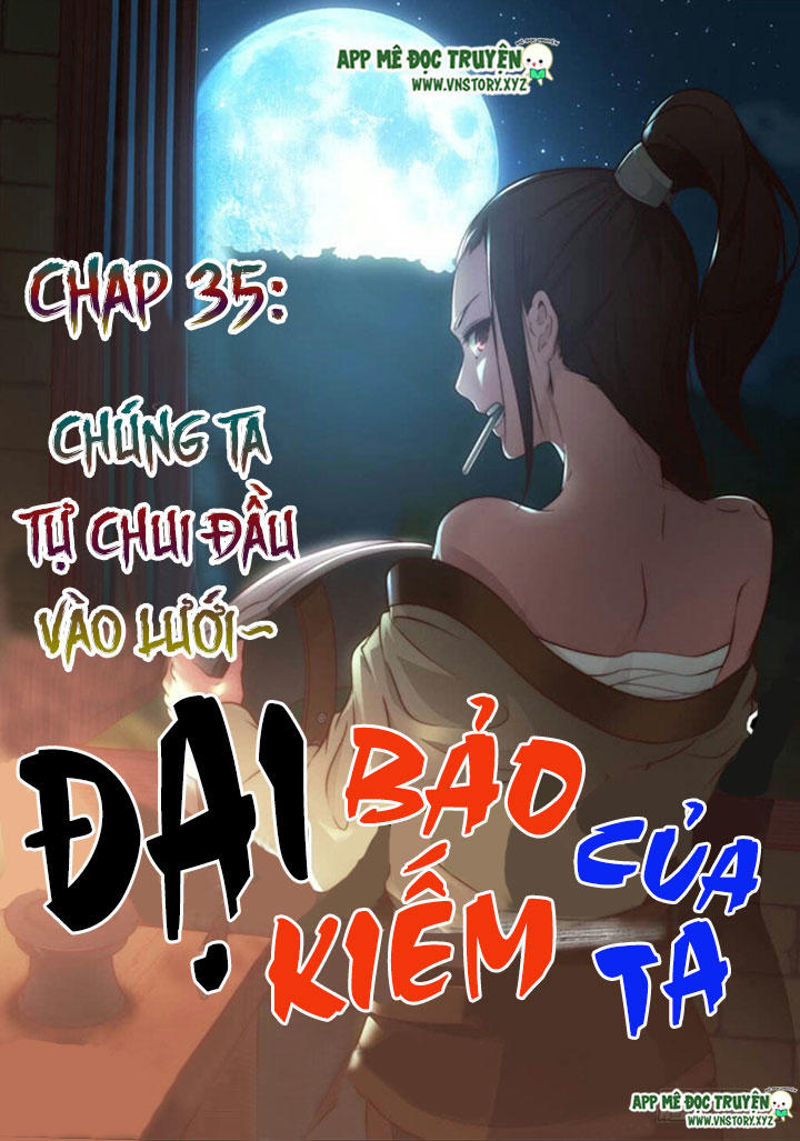 Đại Bảo Kiếm Của Ta Chapter 35 - Trang 2