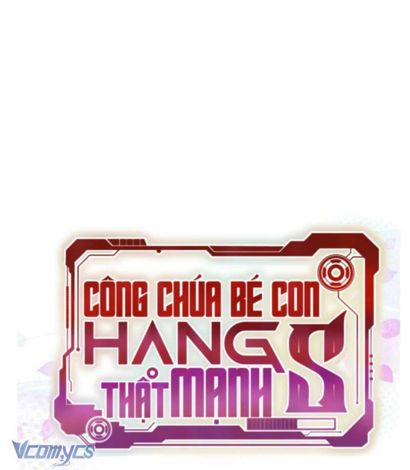 Công Chúa Bé Con Hạng S Thật Mạnh Chapter 15 - Trang 2