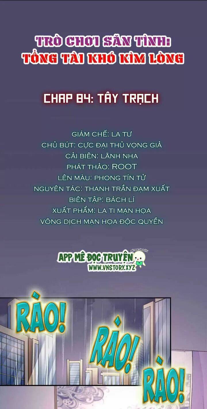 Trò Chơi Săn Tình – Tổng Tài Khó Kìm Lòng Chapter 84 - Trang 2