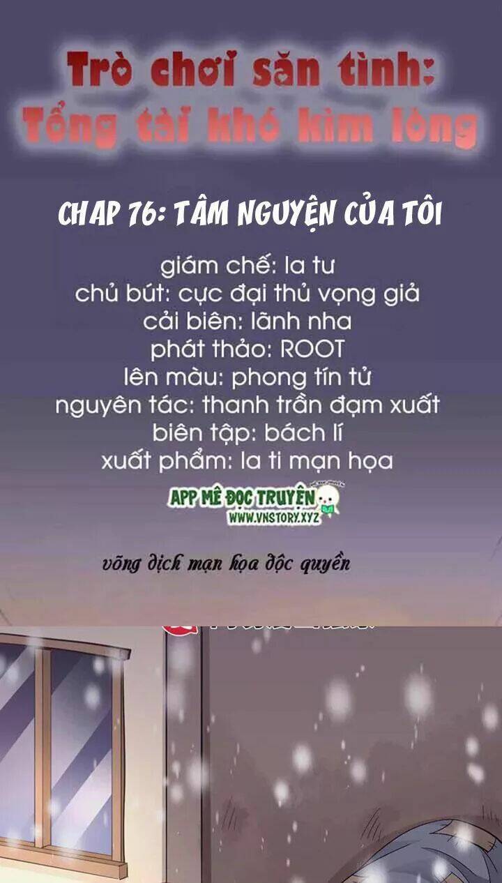 Trò Chơi Săn Tình – Tổng Tài Khó Kìm Lòng Chapter 76 - Trang 2