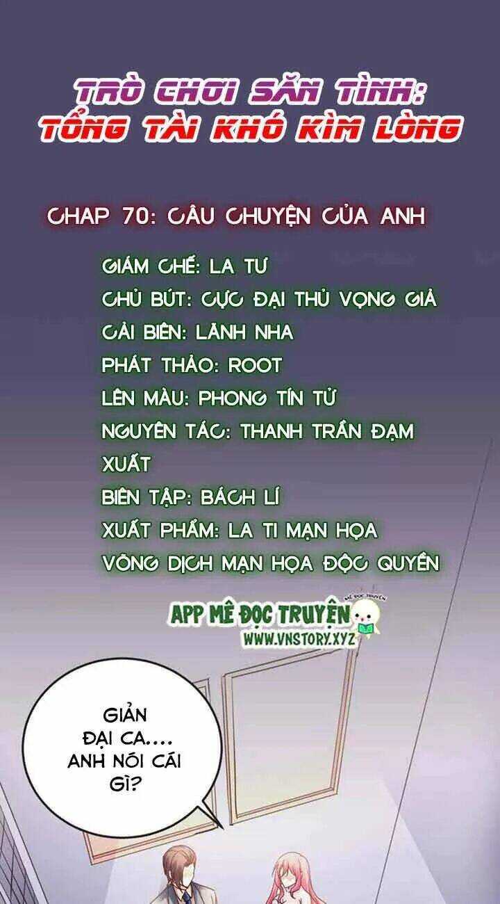 Trò Chơi Săn Tình – Tổng Tài Khó Kìm Lòng Chapter 70 - Trang 2