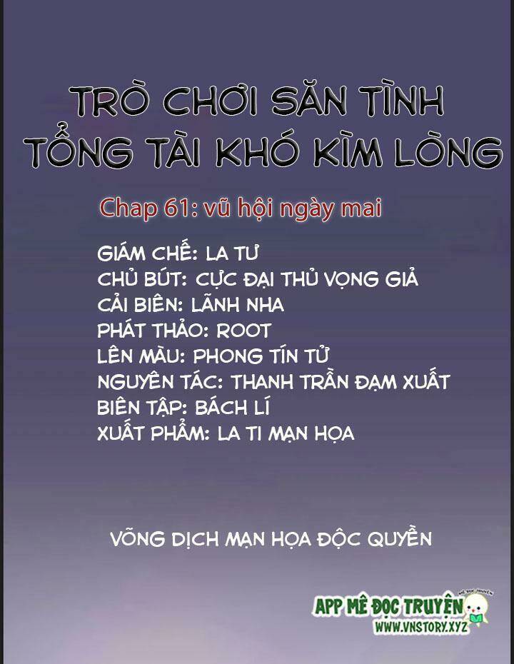 Trò Chơi Săn Tình – Tổng Tài Khó Kìm Lòng Chapter 61 - Trang 2