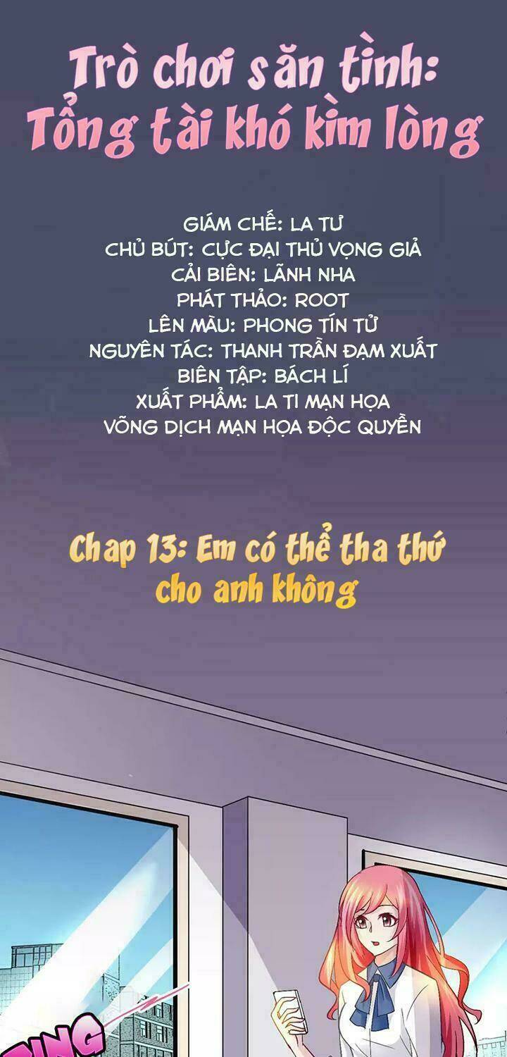 Trò Chơi Săn Tình – Tổng Tài Khó Kìm Lòng Chapter 13 - Trang 2