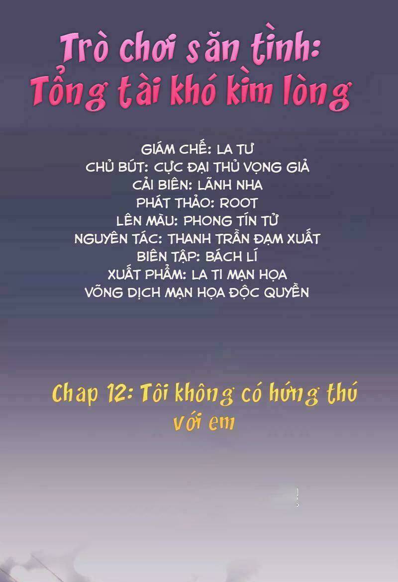 Trò Chơi Săn Tình – Tổng Tài Khó Kìm Lòng Chapter 12 - Trang 2