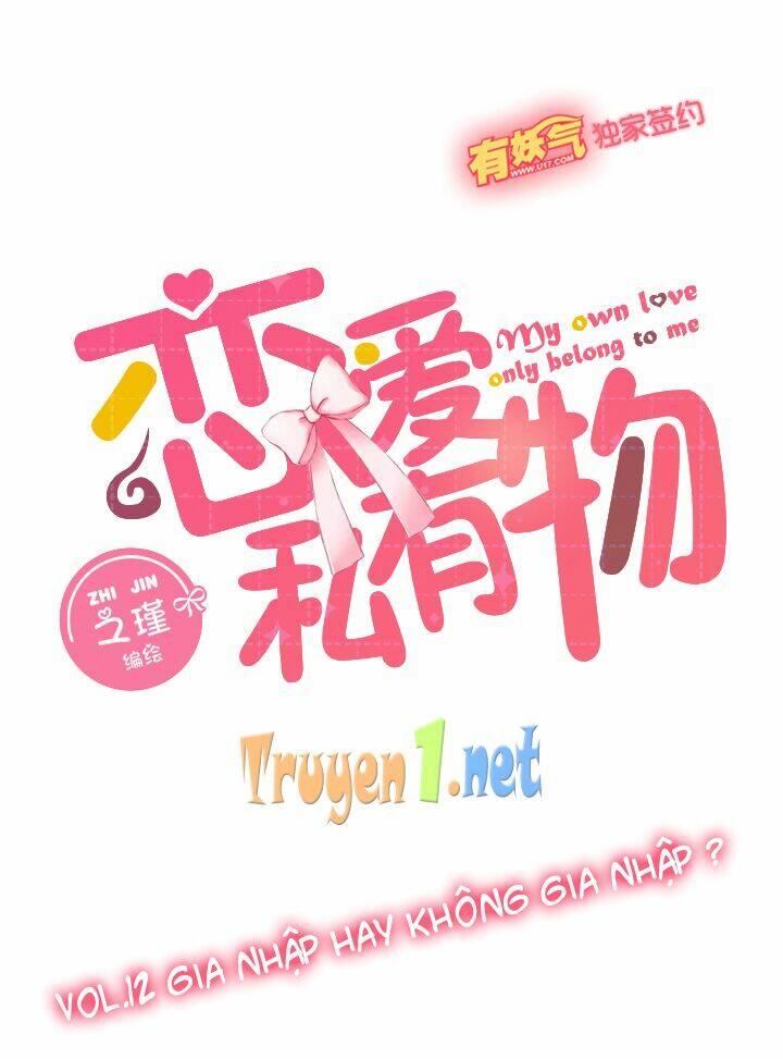 Luyến Ái Tư Hữu Vật Chapter 12 - Trang 2