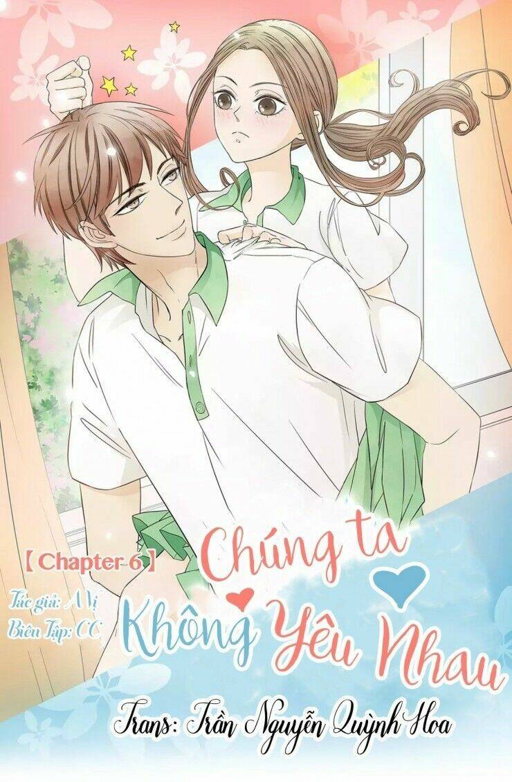 Chúng Ta Không Yêu Nhau Chapter 6 - Trang 2