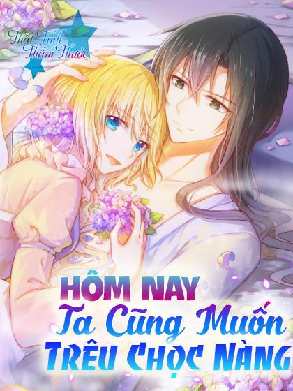 Hôm Nay Ta Cũng Muốn Trêu Chọc Nàng Chapter 1 - Trang 2