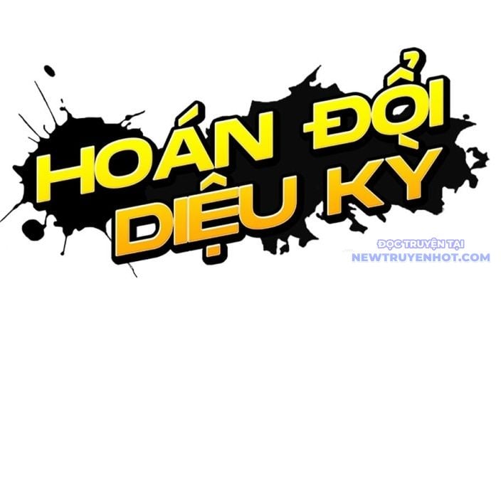 Hoán Đổi Diệu Kỳ Chapter 539 - Trang 2