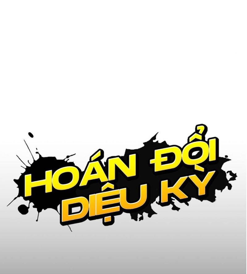 Hoán Đổi Diệu Kỳ Chapter 514 - Trang 2