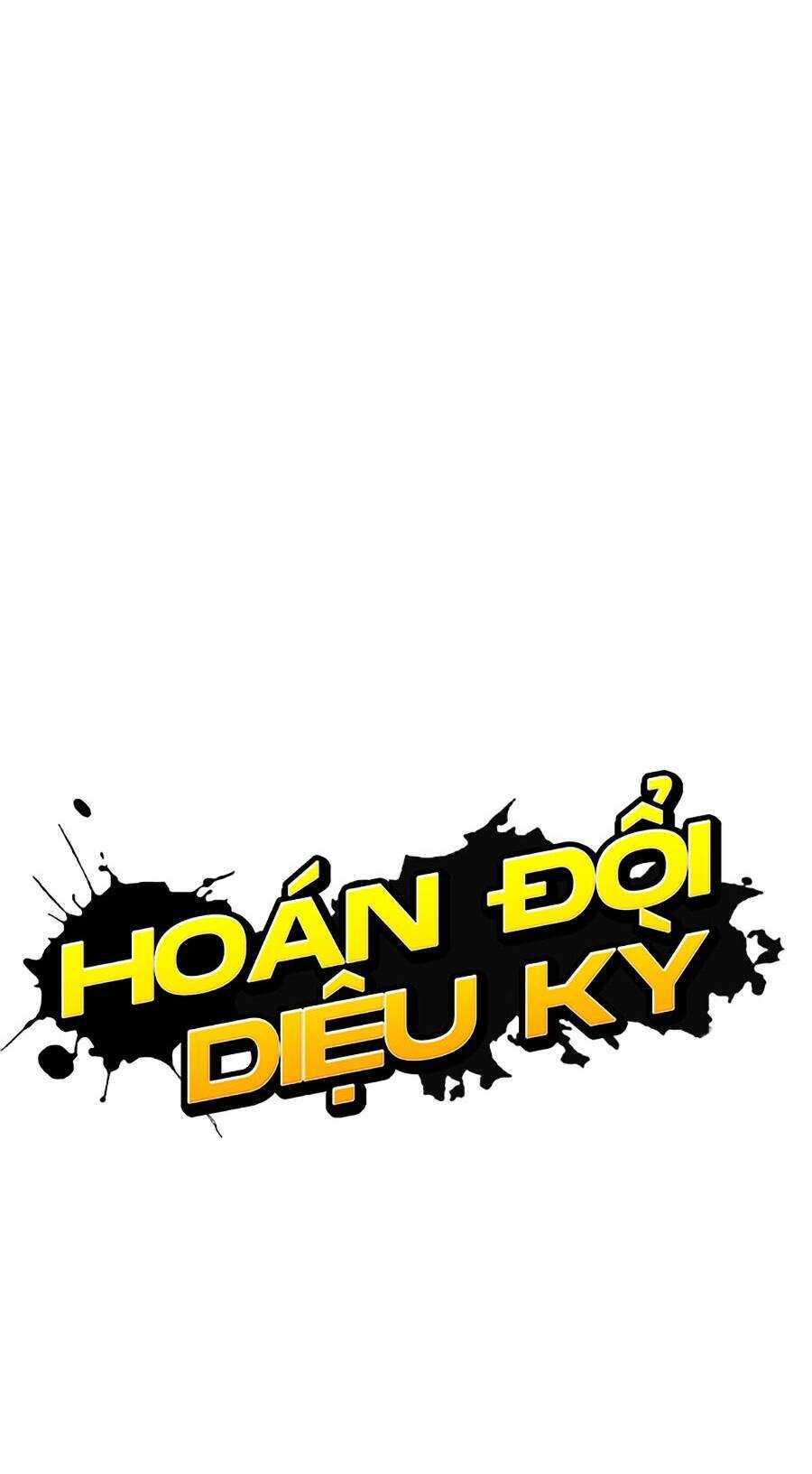 Hoán Đổi Diệu Kỳ Chapter 488 - Trang 2