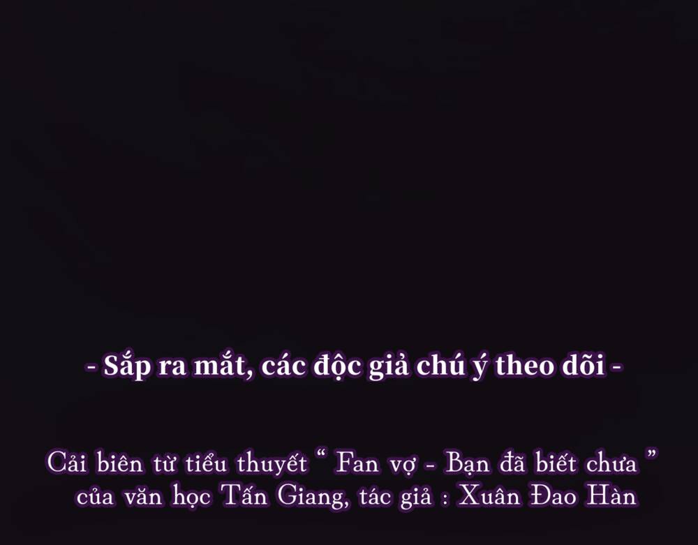 Fan Vợ Bạn Đã Biết Chưa? Chapter 0 - Trang 2