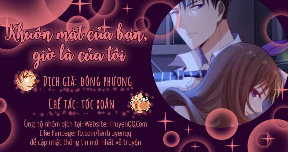 Khuôn Mặt Của Cô, Giờ Đã Là Của Tôi! Chapter 7 - Trang 2