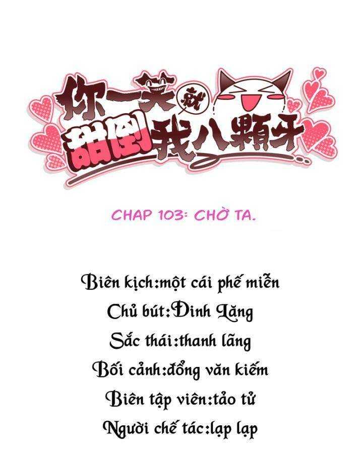 Nụ Cười Của Nàng Liền Ngọt Đảo Ta Tám Viên Nha Chapter 103 - Trang 2