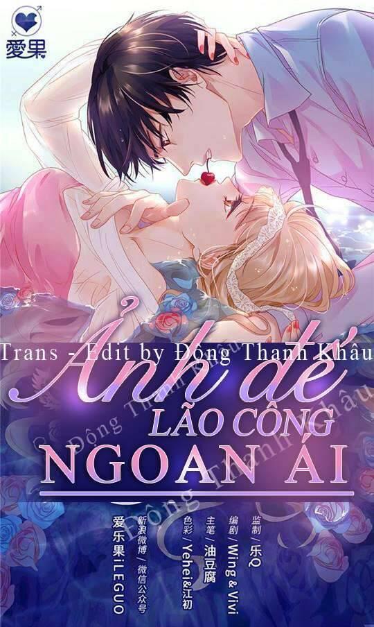 Ảnh Đế Lão Công Ngoan Ngoan Ái Chapter 6 - Trang 2