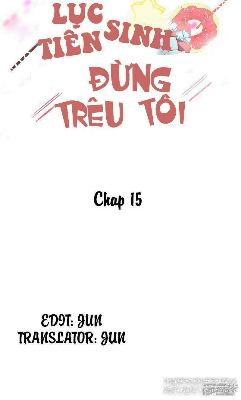 Lục Tiên Sinh Đừng Chọc Vào Tôi Chapter 15 - Trang 2