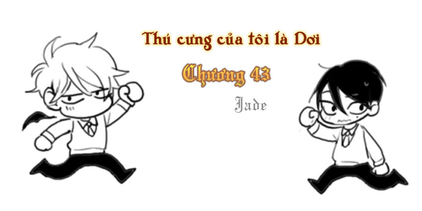 Thú Cưng Của Tôi Là Dơi Chapter 43 - Trang 2