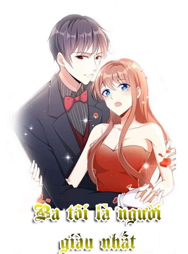 Ba Tôi Là Người Giàu Nhất Chapter 3 - Trang 2