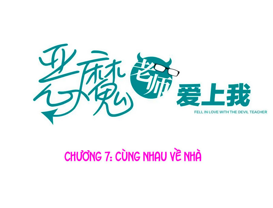 Thầy Giáo Ác Ma Yêu Tôi Rồi Chapter 7 - Trang 2