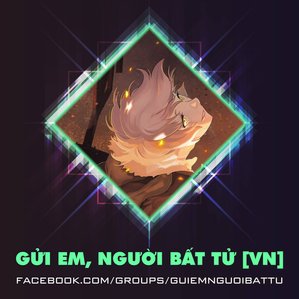 Gửi Em, Người Bất Tử Chapter 118 - Trang 2