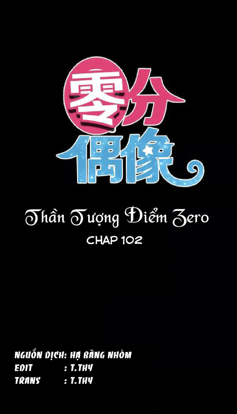 Thần Tượng Điểm Zero Chapter 102 - Trang 2