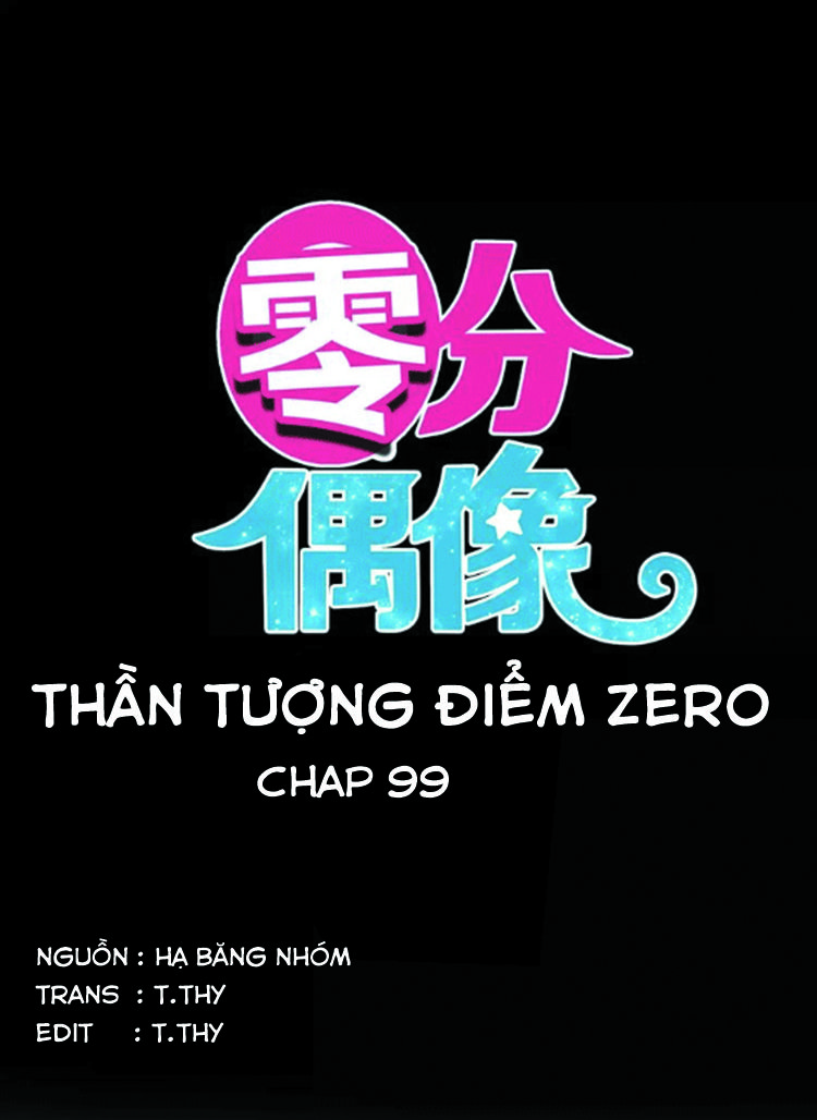 Thần Tượng Điểm Zero Chapter 99 - Trang 2