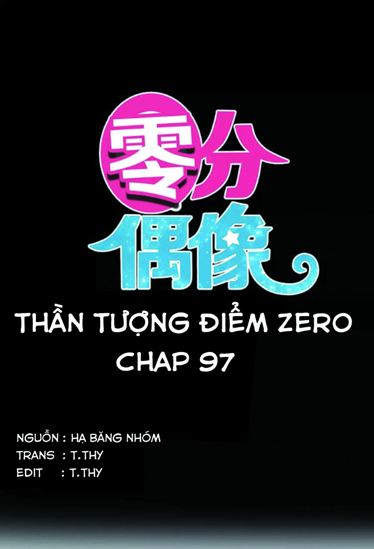 Thần Tượng Điểm Zero Chapter 97 - Trang 2