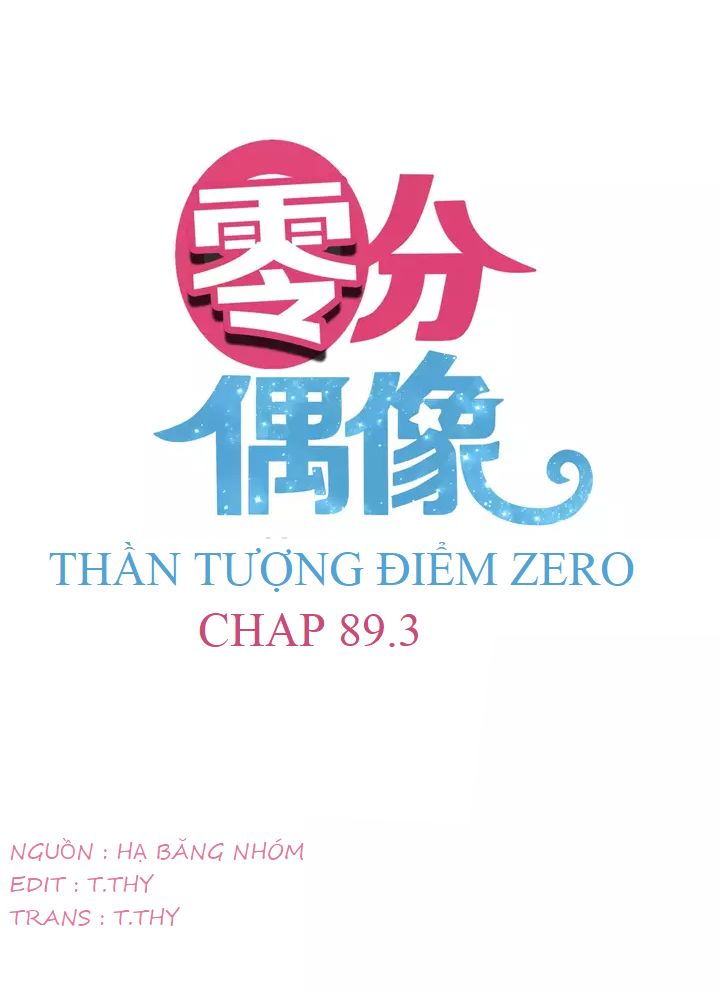 Thần Tượng Điểm Zero Chapter 89.3 - Trang 2