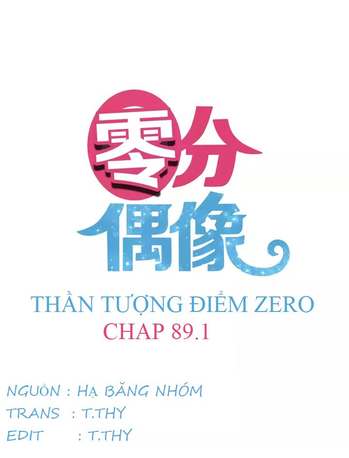 Thần Tượng Điểm Zero Chapter 89.1 - Trang 2