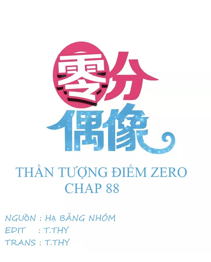 Thần Tượng Điểm Zero Chapter 88 - Trang 2