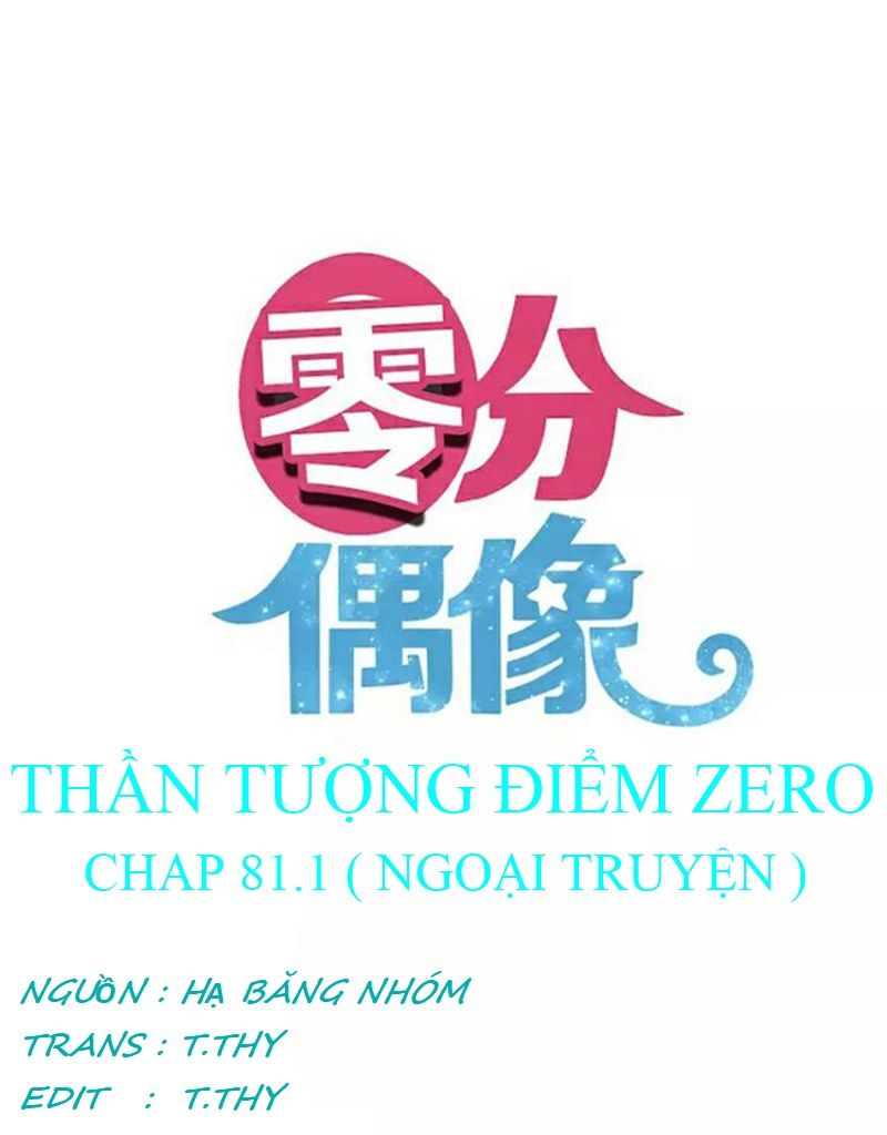 Thần Tượng Điểm Zero Chapter 81.5 - Trang 2