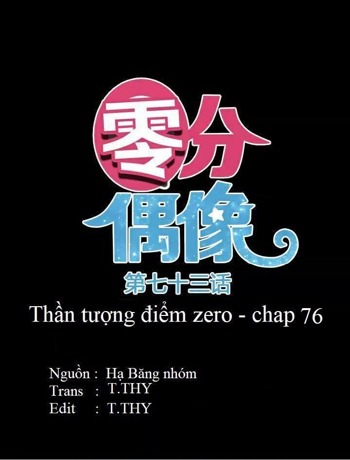 Thần Tượng Điểm Zero Chapter 76 - Trang 2