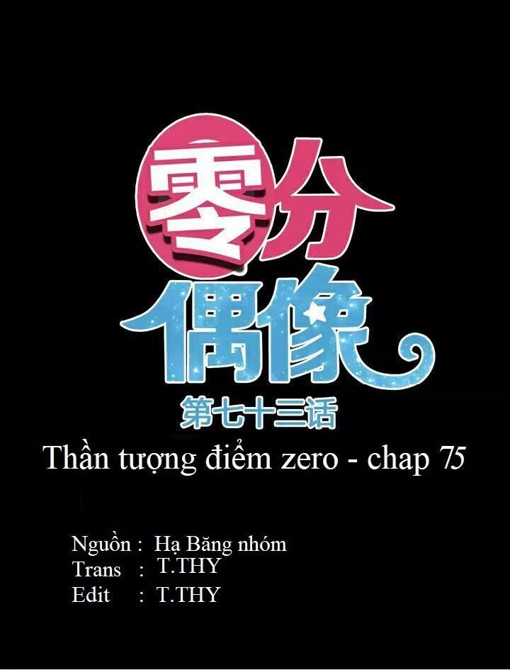 Thần Tượng Điểm Zero Chapter 75 - Trang 2