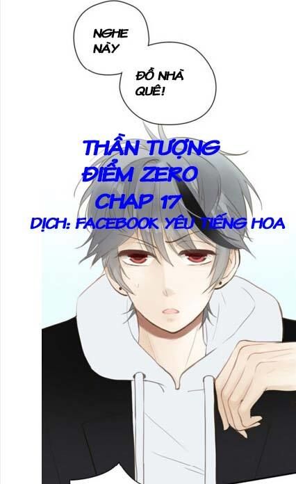 Thần Tượng Điểm Zero Chapter 17 - Trang 2