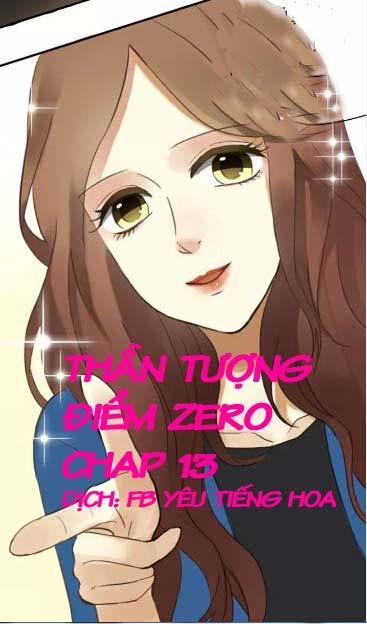 Thần Tượng Điểm Zero Chapter 13 - Trang 2