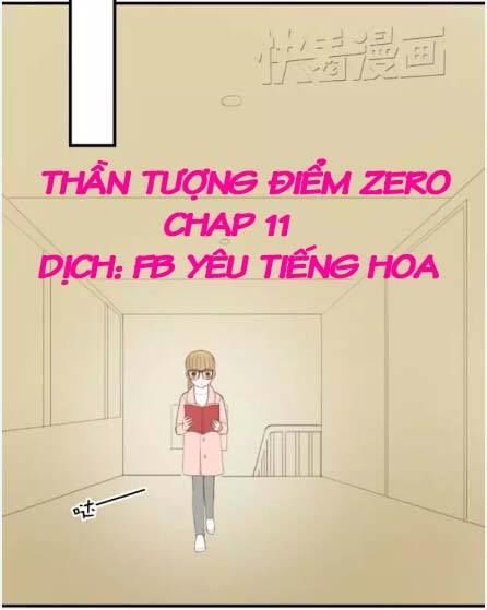 Thần Tượng Điểm Zero Chapter 11 - Trang 2