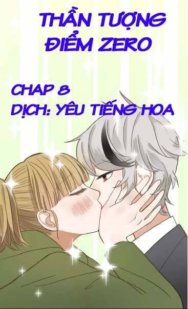 Thần Tượng Điểm Zero Chapter 8 - Trang 2