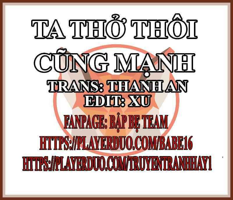 Tôi Thở Cũng Có Thể Mạnh Hơn Chapter 46 - Trang 2