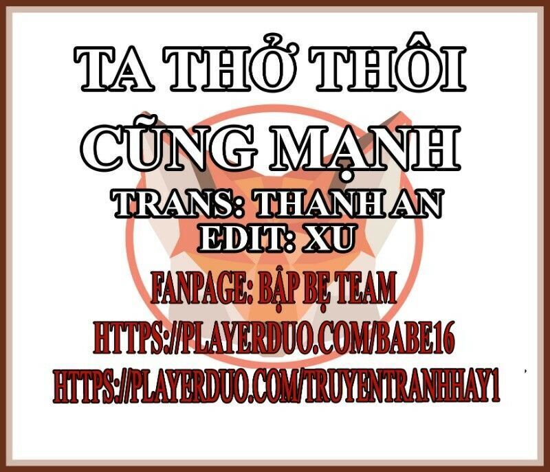 Tôi Thở Cũng Có Thể Mạnh Hơn Chapter 45 - Trang 2