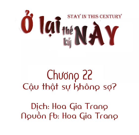 Ở Lại Thế Kỷ Này Chapter 22 - Trang 2