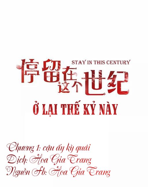 Ở Lại Thế Kỷ Này Chapter 1 - Trang 2