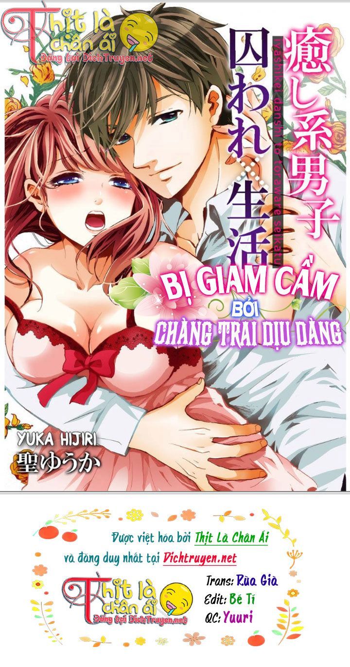 Bị Giam Cầm Bởi Chàng Trai Dịu Dàng Chapter 7 - Trang 2