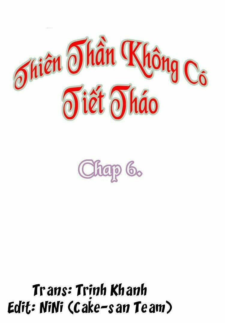 Thiên Thần Không Có Tiết Tháo Chapter 6 - Trang 2